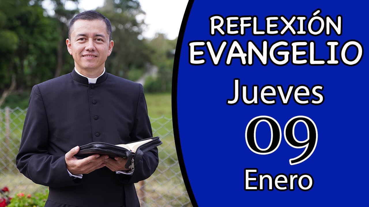 Evangelio de Hoy Jueves 09 de Enero de 2025  Lecturas y Reflexión