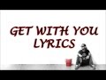 Richie Campbell - Get with you (Lyrics) 