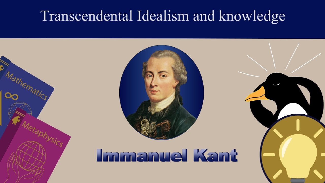 Transcendental Idealism and Knowledge | Immanuel Kant #1