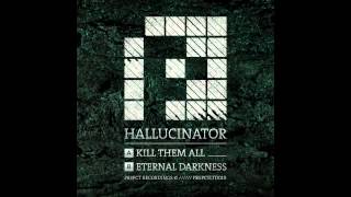Hallucinator - Eternal Darkness (Original Mix)