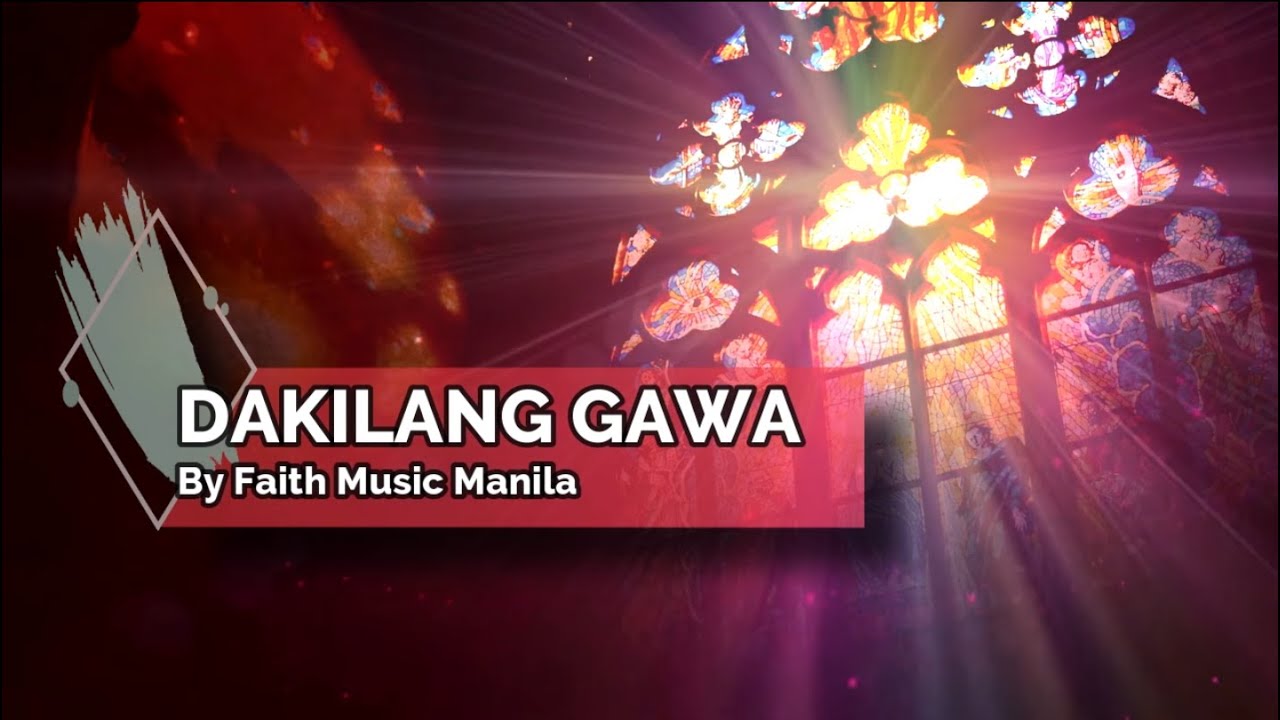 DAKILANG GAWA by FAITH MUSIC MANILA LYRIC VIDEO