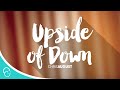Chris August - The Upside of Down (Lyrics) 