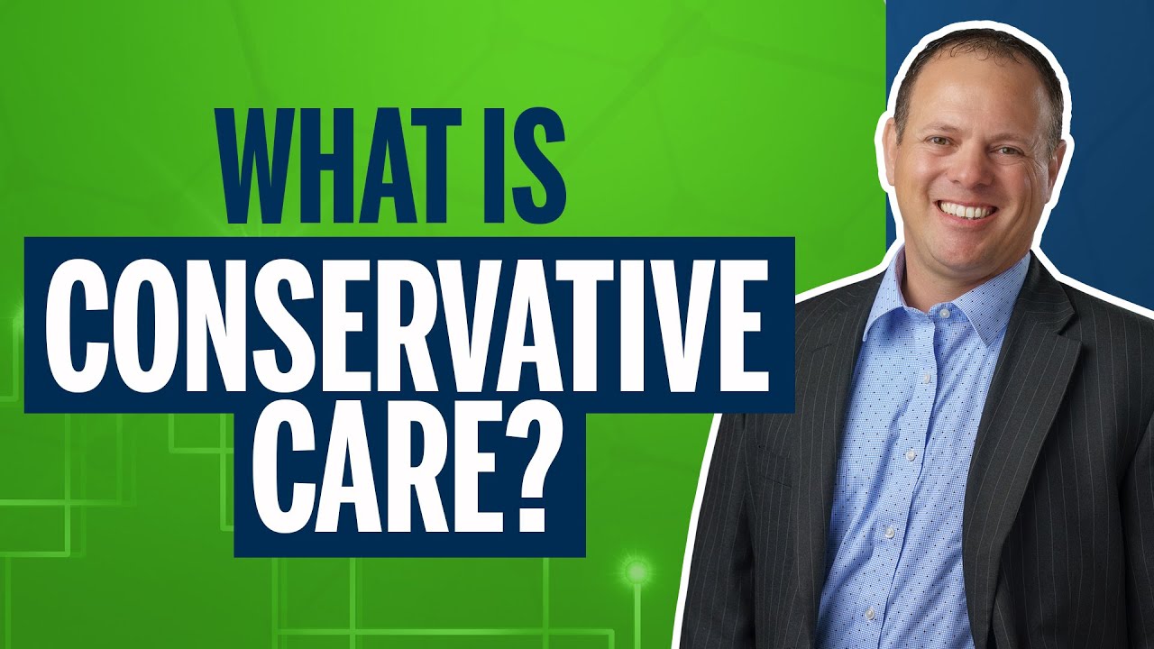 What is Conservative Care? What is Conservative Care?