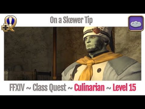 FFXIV Culinarian Class Quest Level 15 ~ A Realm Reborn ~ On a Skewer Tip