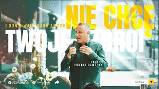 NIE CHCĘ TWOJEJ ZBROI▫️I don't want your armor | Pastor Łukasz Szweryn