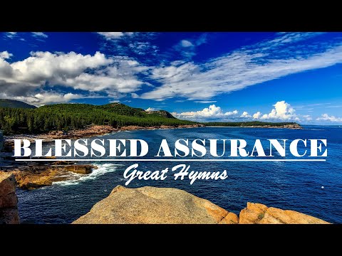 BLESSED ASSURANCE - Great Hymns of Faith Playlist