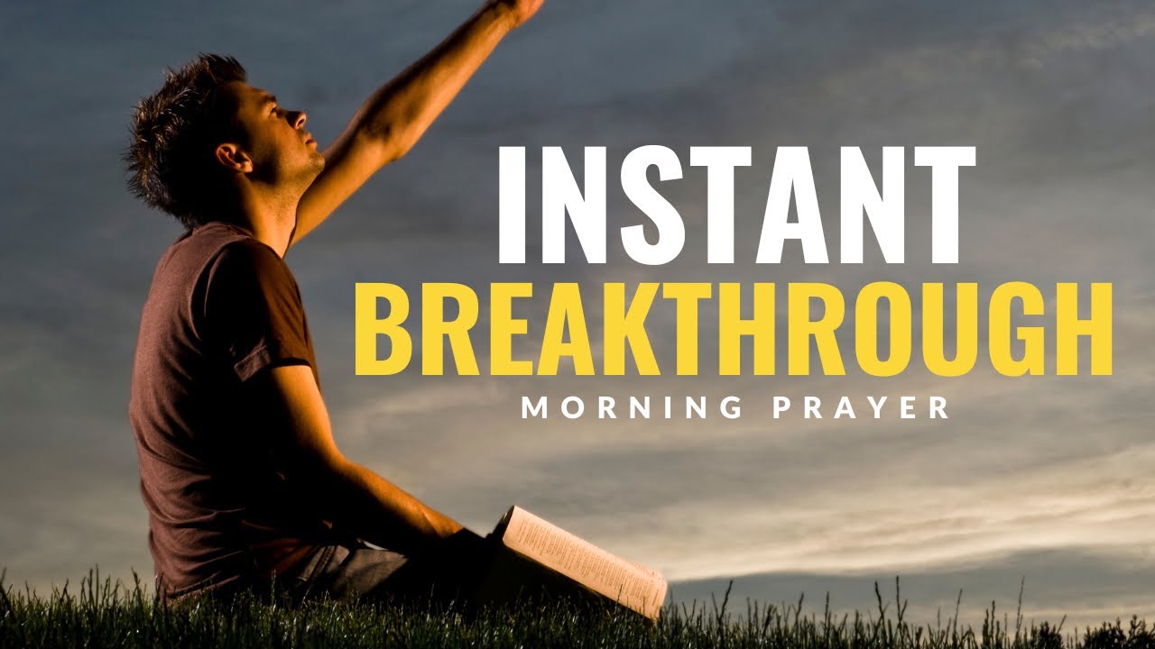 Powerful Prayer for Breakthrough and Miracles in Every Area of Your Life | Morning Prayer