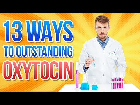 Oxytocin-How to Increase Oxytocin, the LOVE Hormone, in 13 Natural Ways Video