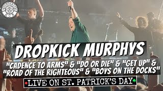 Dropkick Murphys "Cadence to Arms," "Do or Die," "Get Up," "Righteous," &amp; "Boys on the Docks" LIVE