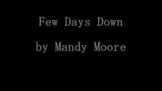 Few Days Down Lyrics- Mandy Moore