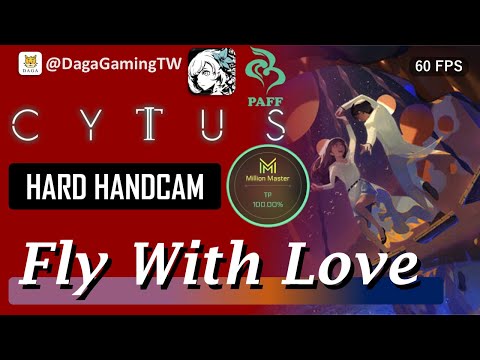 [Cytus II EP 240] Fly With Love🔴HARD 💯MM TP 100%!!!【大嘎 Daga】