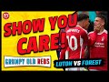 🔴 LIVE Grumpy Old Reds | Luton Town vs Nottingham Forest | Play Like You Care! #NFFC