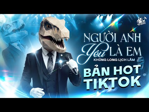 NGƯỜI ANH YÊU LÀ EM (Bản Hot TikTok) - Khủng Long Lịch Lãm (Ca Sĩ Giấu Mặt) | Cuộc Sống Dài Bao Lâu