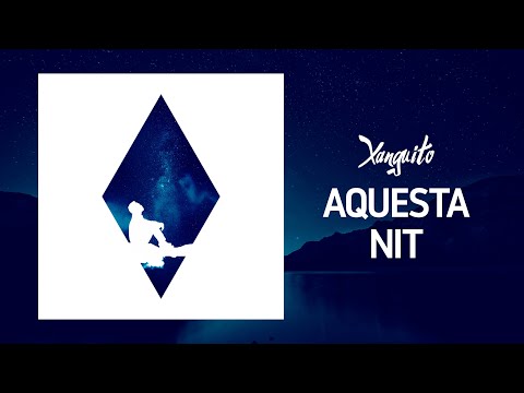 XANGUITO ◊ AQUESTA NIT