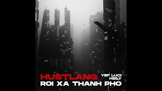 Hustlang YBF Luci, Hustlang Heily - Rời Xa Thành Phố (Official Lyrics Video)