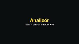 Hacim ve Order Block ile İşlem Alma