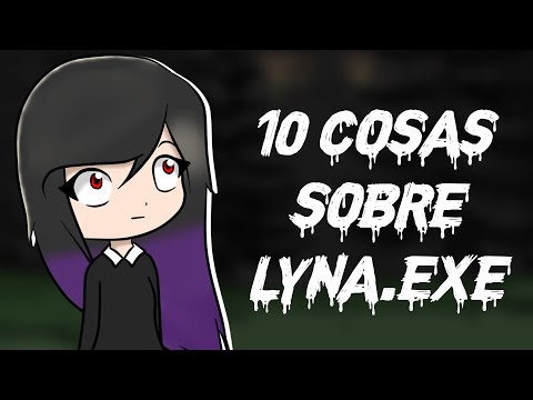 10 COSAS QUE NO SABÍAS SOBRE LYNA.EXE