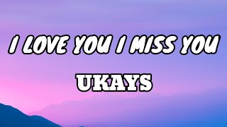 Download lagu I Love You I Miss You - Ukays [Lirik Lagu] mp3