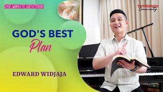 God's Best Plan by Edward Widjaja | One Minute Devotion