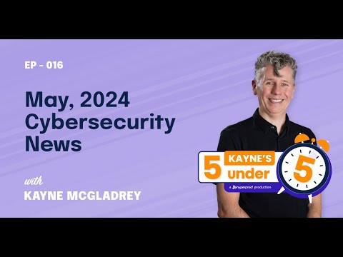 Cybersecurity News Analysis: Top Developments in May 2024