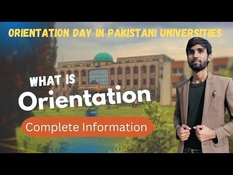 What is Orientation | Complete Guideline about orientation | Orientation in Pakistani universities