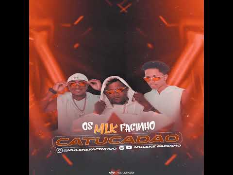 Os Muleke Facinho - Catucadão