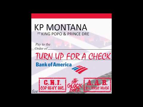 Kp Montana - T'Up 4 A Check Ft King Popo and Prince Dre