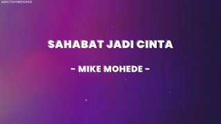 Download lagu MIKE MOHEDE - SAHABAT JADI CINTA (VIBESLYRICS) mp3