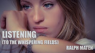 Ralph Maten - Listening (To The Whispering Fields) (OFFICIAL VIDEO)
