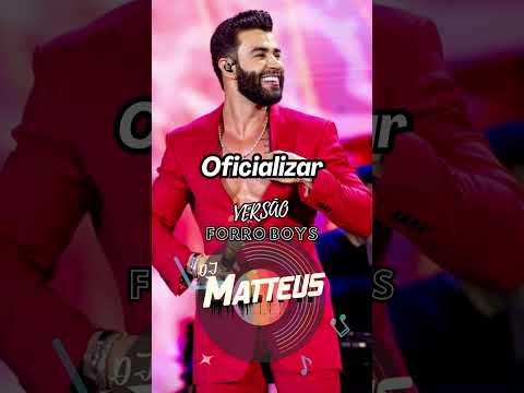 Gusttavo Lima - Oficializar Part. Maiara & Maraisa ( VERSÃO FORRO BOYS ) DJ MATTHEUS