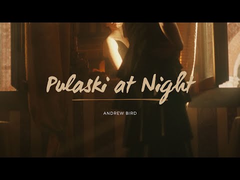 Andrew Bird - Pulaski at Night (Lyrics)