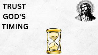 ALWAYS TRUST GOD'S TIMING |