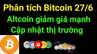 Phân tích bitcoin altcoin hôm nay ngày 27/6 cập nhật thị trường crypto mới nhất hôm nay
