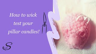 How to test your candle wicks - Silicone pillar novelty candle making for beginners - ACS wicks