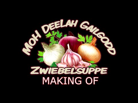 Making of Zwiebelsuppe (MoH, DeeLah & Gailgodd)