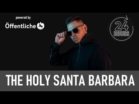 THE HOLY SANTA BARBARA | 24HOURS - Dein 24h DJ-Livestream | 02.05.2020