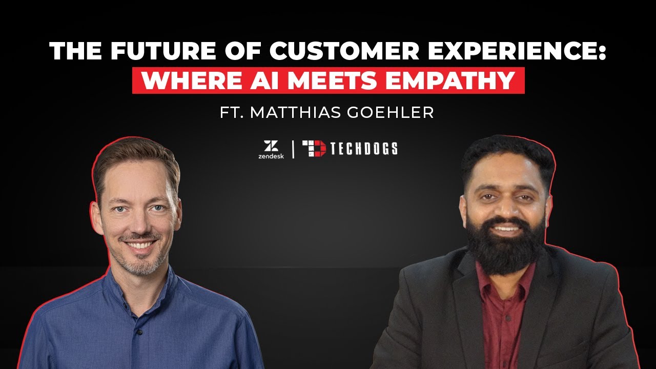 TechDogs-"Matthias Goehler, CTO EMEA, Zendesk On The Future of Customer Experience – Where AI Meets Empathy"