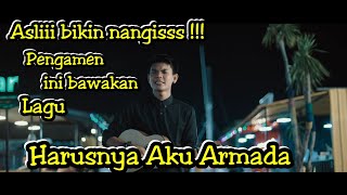 Download lagu HARUSNYA AKU - ARMADA COVER LIRIK | PENGAMEN JOGJA BIKIN BAPER mp3