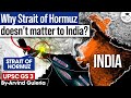 Strait Of Hormuz Crisis Why India Is Safe UPSC GS StudyIQ IAS