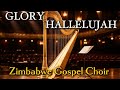 GLORY HALLELUJAH Zimbabwe Gospel Choir Shona Worship