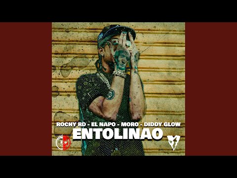 Entolinao (feat. El Napo, Moro, Diddy Glow)
