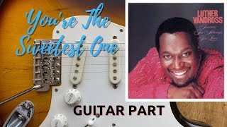 You&#39;re The Sweetest One&#39; - Luther Vandross - Guitar Part + TAB