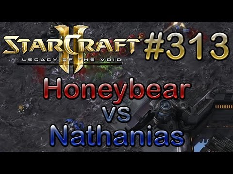 Replay-Cast #313 [Honeybear (Z) vs ROOT.Nathanias (T)] - SC2 LotV