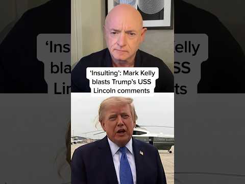 ‘Insulting’: Mark Kelly blasts Trump’s USS Lincoln comments