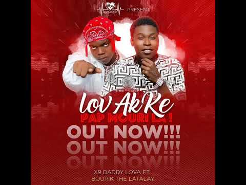 X9 Daddy Lova , Lov Ak Kè Pap Mouri La Ft Bourik The Latalay (Official Audio)