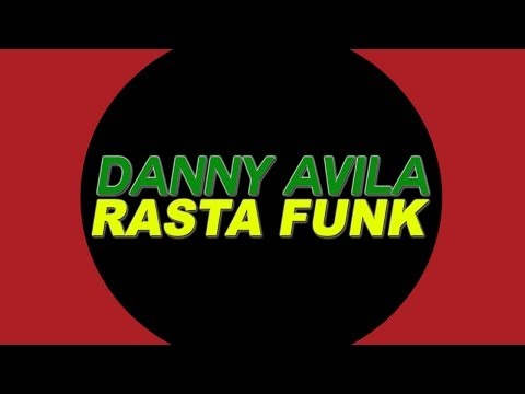 Danny Avila - Rasta Funk (Radio Edit)