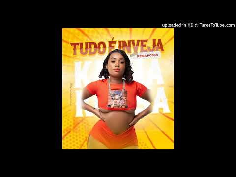 Kenia Kossa - Tudo é Inveja (Afro House) [Prod By Mauro Dix Dj & Arilson No Beat]