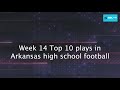 Top 10 Plays In Week 14 Of Arkansas High School Football