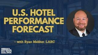 U.S. Hotel Performance Forecast with Ryan Meliker