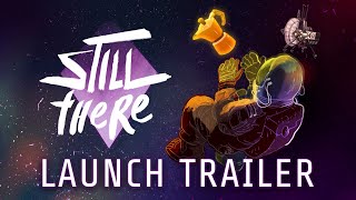 Still There launch trailer teaser